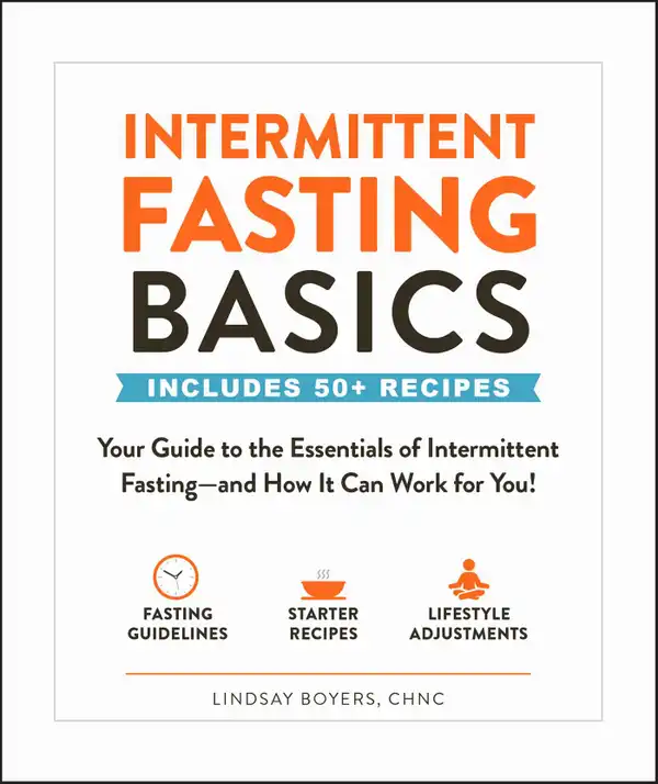 Intermittent Fasting Basics : Your Guide to the Essentials of Intermittent Fasting--and How It Can Work for You!