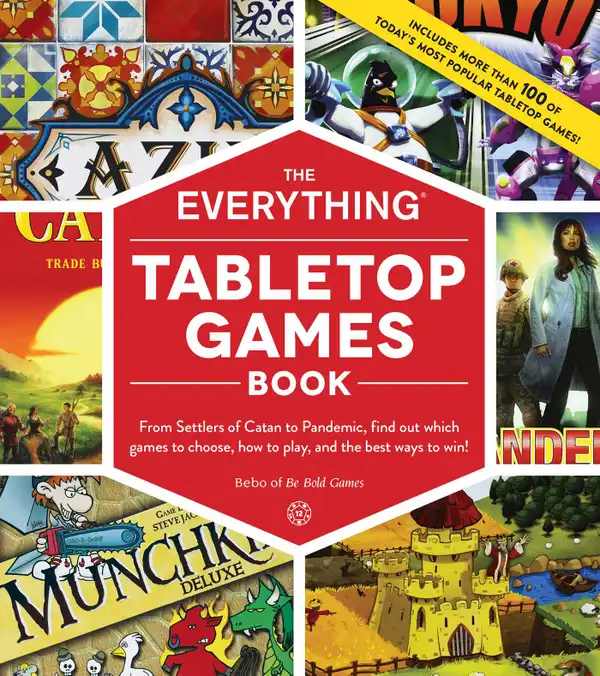 The Everything Tabletop Games Book : From Settlers of Catan to Pandemic, Find Out Which Games to Choose, How to Play, and the Best Ways to Win!