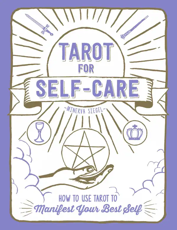Tarot for Self-Care : How to Use Tarot to Manifest Your Best Self