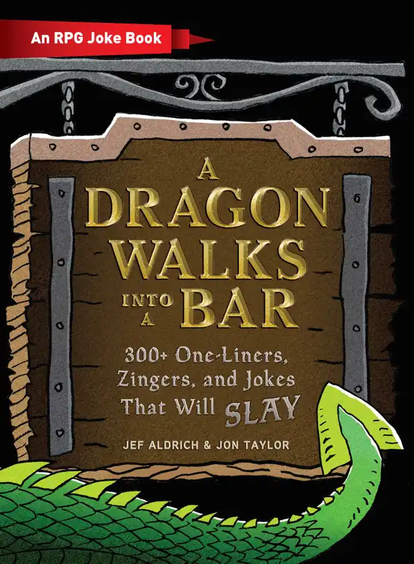 A Dragon Walks Into a Bar : An RPG Joke Book