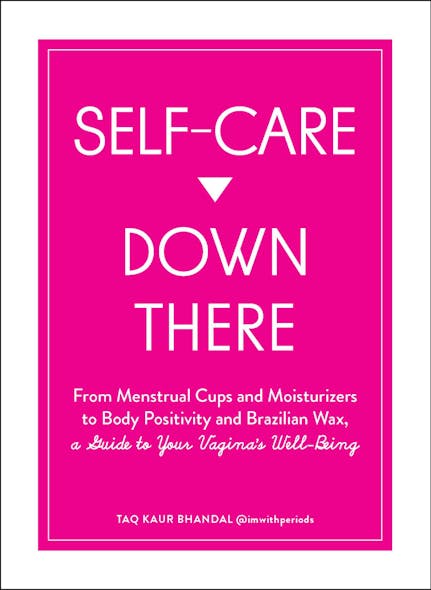 Self-Care Down There : From Menstrual Cups And Moisturizers To Body Positivity And Brazilian Wax, A Guide To Your Vagina's Well-Being