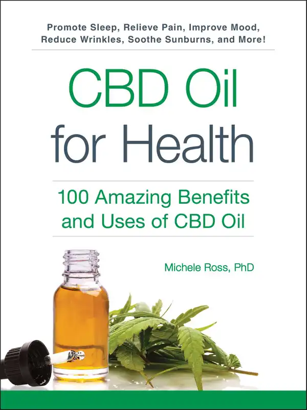 CBD Oil for Health : 100 Amazing Benefits and Uses of CBD Oil