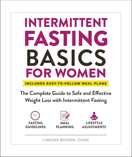 Intermittent Fasting Basics For Women : The Complete Guide To Safe And Effective Weight Loss With Intermittent Fasting