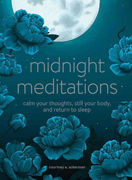 Midnight Meditations : Calm Your Thoughts, Still Your Body, And Return To Sleep