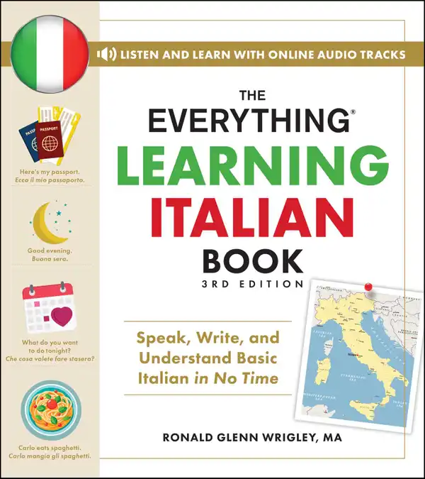 The Everything Learning Italian Book, 3rd Edition : Speak, Write, and Understand Basic Italian in No Time