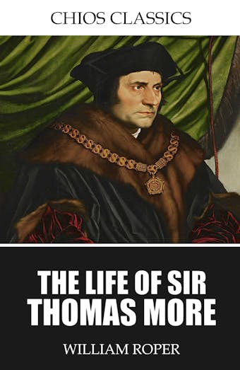 The Life of Sir Thomas More - undefined