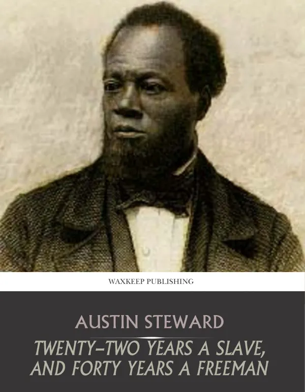 Twenty-Two Years a Slave, and Forty Years a Freeman