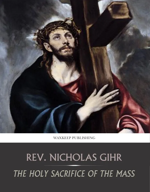 The Holy Sacrifice of the Mass