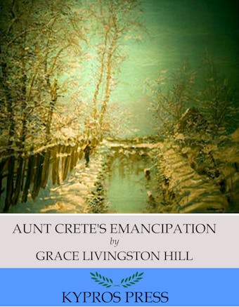 Aunt Crete’s Emancipation - undefined