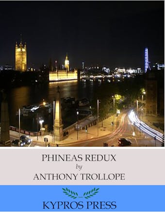 Phineas Redux - Anthony Trollope