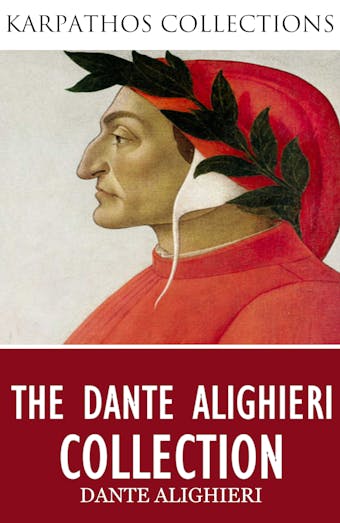 The Dante Alighieri Collection - Dante Alighieri