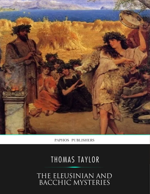 The Eleusinian and Bacchic Mysteries