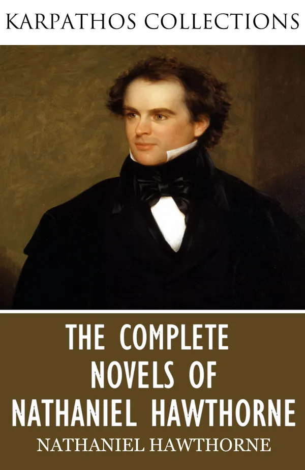 The Complete Novels of Nathaniel Hawthorne