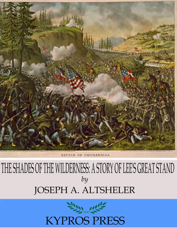The Shades of the Wilderness: A Story of Lee's Great Stand