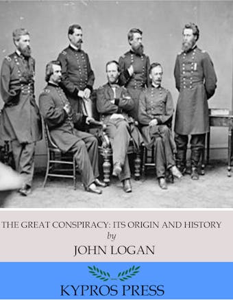 The Great Conspiracy: Its Origin and History - undefined