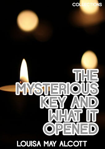 The Mysterious Key And What It Opened - undefined