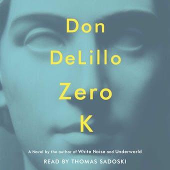 Zero K - Don DeLillo