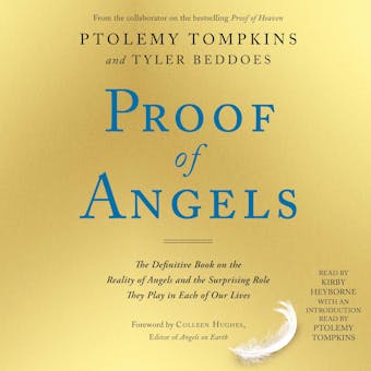 Proof of Angels: The Definitive Book on the Reality of Angels and the Surprising Role They Play in Each of Our Lives - Tyler Beddoes, Ptolemy Tompkins