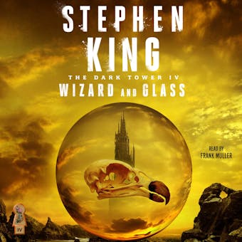 Dark Tower IV: Wizard and Glass - Stephen King