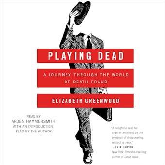 Playing Dead: A Journey Through the World of Death Fraud - undefined