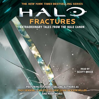Halo: Fractures: Extraordinary Tales from the Halo Canon - John Jackson Miller, Matt Forbeck, Frank O'Connor, Troy Denning, Brian Reed, Morgan Lockhart, Tobias S. Buckell, James Swallow, Christie Golden, Kelly Gay, Joseph Staten, Kevin Grace