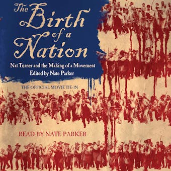 The Birth of a Nation: Nat Turner and the Making of a Movement - undefined