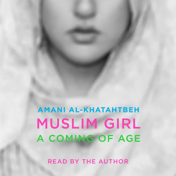 Muslim Girl : A Coming of Age