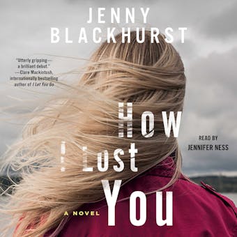How I Lost You: A Novel - undefined