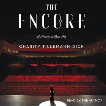 The Encore: A Memoir in Three Acts - undefined