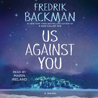 Us Against You: A Novel - Fredrik Backman