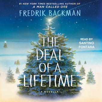The Deal of a Lifetime: A Novella - Fredrik Backman
