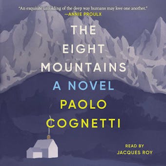 The Eight Mountains: A Novel - Paolo Cognetti