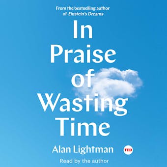 In Praise of Wasting Time - Alan Lightman