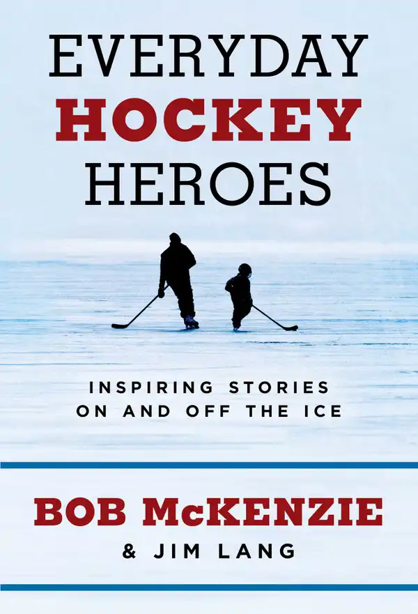 Everyday Hockey Heroes : Inspiring Stories On and Off the Ice