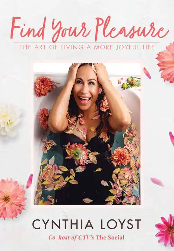 Find Your Pleasure : The Art of Living a More Joyful Life