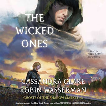 The Wicked Ones: Ghosts of the Shadow Market - Robin Wasserman, Cassandra Clare