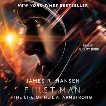 First Man: The Life of Neil A. Armstrong