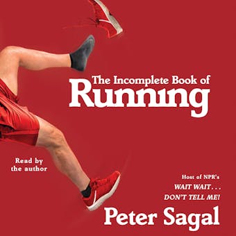 The Incomplete Book of Running - undefined