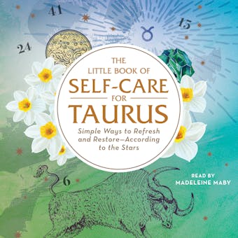 The Little Book of Self-Care for Taurus: Simple Ways to Refresh and Restore—According to the Stars - undefined