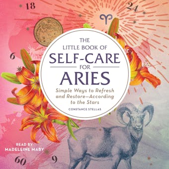 The Little Book of Self-Care for Aries: Simple Ways to Refresh and Restore—According to the Stars - undefined