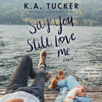 Say You Still Love Me: A Novel - undefined