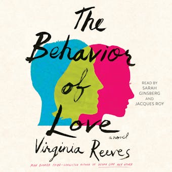 The Behavior of Love: A Novel - undefined