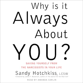 Why Is It Always About You?: The Seven Deadly Sins of Narcissism - undefined