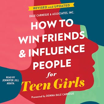 How to Win Friends and Influence People for Teen Girls - Donna Dale Carnegie
