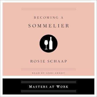 Becoming a Sommelier - Rosie Schaap