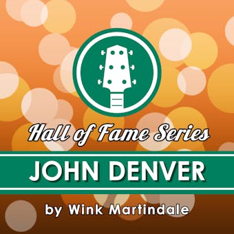 John Denver: A Lifetime of Songs - Wink Martindale