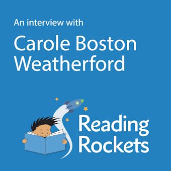 An Interview With Carole Boston Weatherford - Carole Boston Weatherford