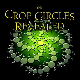 The Crop Circles Revealed - undefined