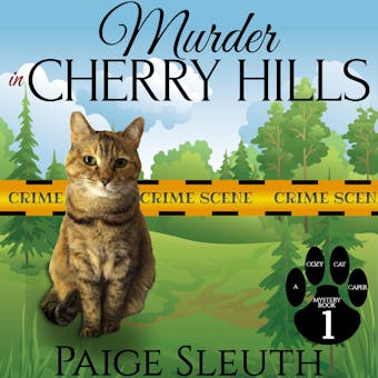 Murder in Cherry Hills: A Cat Cozy Murder Mystery Whodunit - Paige Sleuth