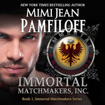 IMMORTAL MATCHMAKERS, Inc.: Book 1, The Immortal Matchmakers, Inc. Series - Mimi Jean Pamfiloff